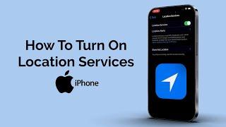 How To Turn On Location Services On iPhone?