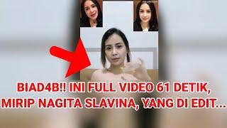 BIAD4B EDITAN FULL VIDEO 61 DETIK MIRIP NAGITA SLAVINA LINK DIBURU NETIZEN VIDEO HASIL EDITAN...