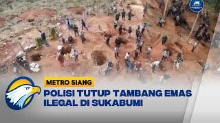 Polisi Tutup Puluhan Galian Tambang Emas Ilegal di Sukabumi