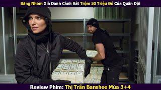 Review Phim Trùm Ngục Tù Giả Danh Cảnh Sát Trưởng Thâu Tóm Thành Phố Tội Ác  Banshee Full Ss 3+4