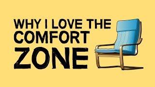 Why I Love The Comfort Zone