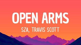 SZA - Open Arms ft. Travis Scott Lyrics  gotta let you go I gotta let you go I must