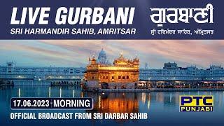 Official Live Telecast from Sachkhand Sri Harmandir Sahib Ji Amritsar  PTC Punjabi  17.06.2023