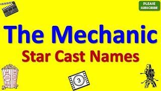 The Mechanic Star Cast Actor Actress and Director Name