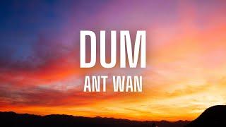 Ant Wan - Dum Lyrics