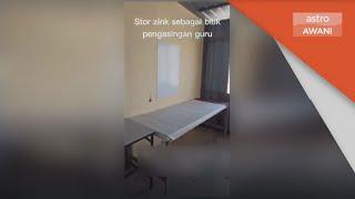 Video Tular  JPN Perak siasat dakwaan guru diasingkan dalam stor