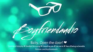 Baby Open the Door Boyfriend RoleplayComfort for CryingFeeling vulnerable ASMR