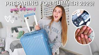 PREPARING FOR SUMMER 2023 *pack with me for holiday*