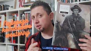 Nie TOP 10  Najlepsze komiksowe Westerny - Lubię komiksy prezentuje