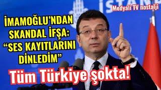 Tüm Türkiye şokta Ses kayıtlarını dinledim İmamoğlundan skandal ifşa