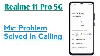 Realme 11 Pro 5G  How To Solve Mic Problem In Calling