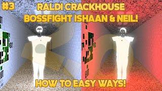 2 Bossfight + New Ending  Raldis Crackhouse 2.0 - Ishaan & Neil Mode Part 3 Baldis Basics Mod