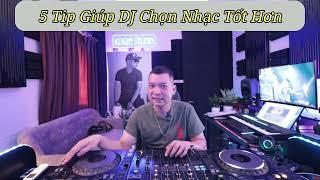 5 TIP GIÚP DJ CHỌN NHẠC TỐT HƠN  Studio Kenzo  Học DJ Cùng Đức Kenzo