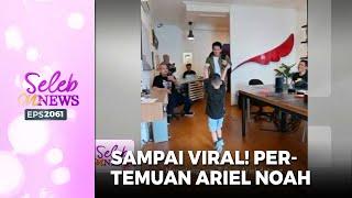 BEGITU VIRAL Seorang Anak Yang Begitu Mengidolakan Ariel - SELEB ON NEWS Part 22