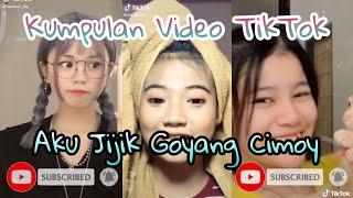 Kumpulan Video TIKTOK AKU JIJIK GOYANG CIMOY  Viral TIKTOK Terbaru 2020  Part 25