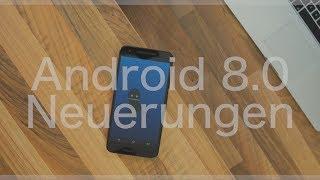 Android 8.0 O Deutsch - Rundgang durch die spannendsten und wichtigen Neuerungen