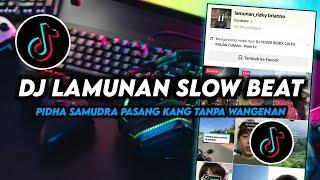 DJ Pindha Samudra Pasang Kang Tampo Wangenan  Lamunan Slow Beat Remix Viral Tiktok Terbaru 2024