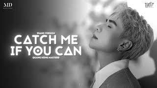 Quang Hùng MasterD - Catch Me If You Can Piano Version - Official Audio