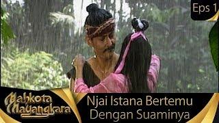 Njai Istana Bertemu Dengan Suaminya - Mahkota Mayangkara Eps 1