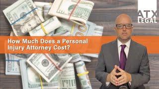 How Much Does a Personal Injury Attorney Cost?