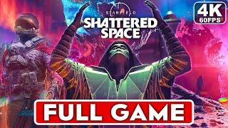 STARFIELD SHATTERED SPACE Gameplay Walkthrough FULL GAME 4K 60FPS ULTRA - No Commentary