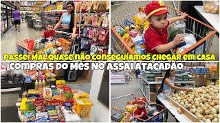 PASSEI MAL NO SUPERMERCADO QUASE NÃO CONSEGUÍAMOS CHEGAR EM CASA COMPRAS DO MÊS NO ASSAI ATACADÃO