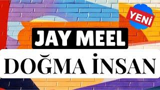 Jay Meel -  Doğma insan official video