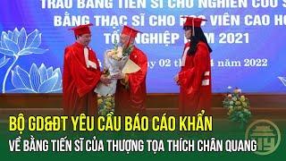 Bộ GD&ĐT yêu cầu báo cáo khẩn về bằng tiến sĩ của thượng tọa Thích Chân Quang