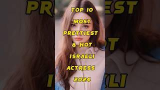 Top 10 Most Beautiful Israeli Actress in 2024 #viral #ytshorts #trending