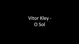 Vitor Kley - O Sol   Letra  ‹  Letras de Músicas  ›