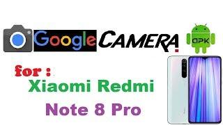2020 Google Camera for Xiaomi Redmi Note 8 Pro +DOWNLOAD