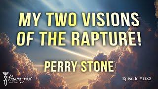 My Two Visions of the Rapture  Episode #1182  Perry Stone