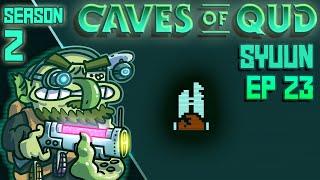 Caves of Qud - Season 2 - Syuun - Ep 23 - Bethesda Susa Part 1