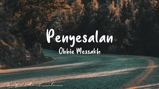 Obbie Messakh - Penyesalan Lyrics