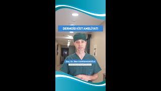 Dermoid Kist Ameliyatı  Doç. Dr. İlker KAHRAMANOĞLU #dermoidkist