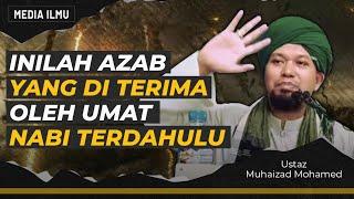 AZAB SIKSAAN YANG DISEGERAKAN UMAT TERDAHULU  Ustaz Muhaizad Mohamed