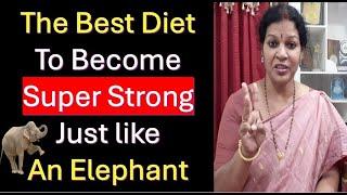 The Best Diet To Become Super Strong - Just like An Elephant