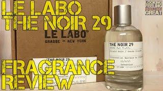 Le Labo The Noir 29 Review  Thé Noir by Le Labo FRAGRANCE REVIEW