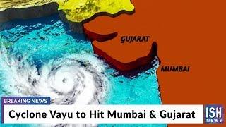 Cyclone Vayu to Hit Mumbai & Gujarat