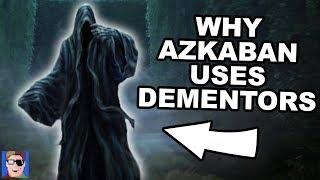 Why Azkaban Uses Dementors  Harry Potter Explained