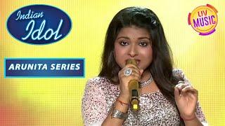 Arunita की Singing Judges को लगी Surreal  Indian Idol Season 12  Arunita Series