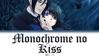 Monochrome no kiss - SID Kuroshitsuji  Black Butler - Opening 1 - Kanji Romaji English Lyrics