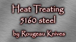 Heat treating 5160 blade steel