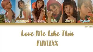 NMIXX 엔믹스 – Love Me Like This Lyrics HanRomEngCOLOR CODED