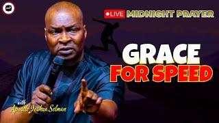 GRACE FOR SPEED  MIDNIGHT PRAYERS   APOSTLE  JOSHUA SELMAN