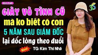 Giám đốc giày vò tình cũ ai ngờ 5 năm sau phải dốc lòng theo đuổi- Kể chuyện ngủ ngon