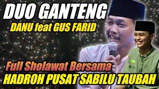 DUO GANTENG DANU GUS FARID HADROH PUSAT SABILU TAUBAH TERBARU FULL SHOLAWAT