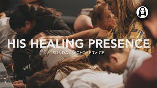 His Healing Presence  Sunday Night Service  September 24th 2023