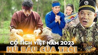 CỔ TÍCH HAY MỚI NHẤT 2023 HỦ BÁU CỦA TRỜI  TRUYỆN CỔ TÍCH VIỆT NAM 2023  CỔ TÍCH HAY NĂM 2023