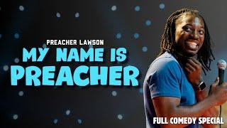 Preacher Lawson - MY NAME IS PREACHER 2024 - Full Special